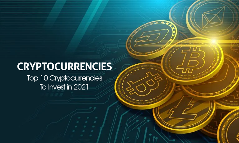 Top 10 Cryptocurrencies To Invest in 2021